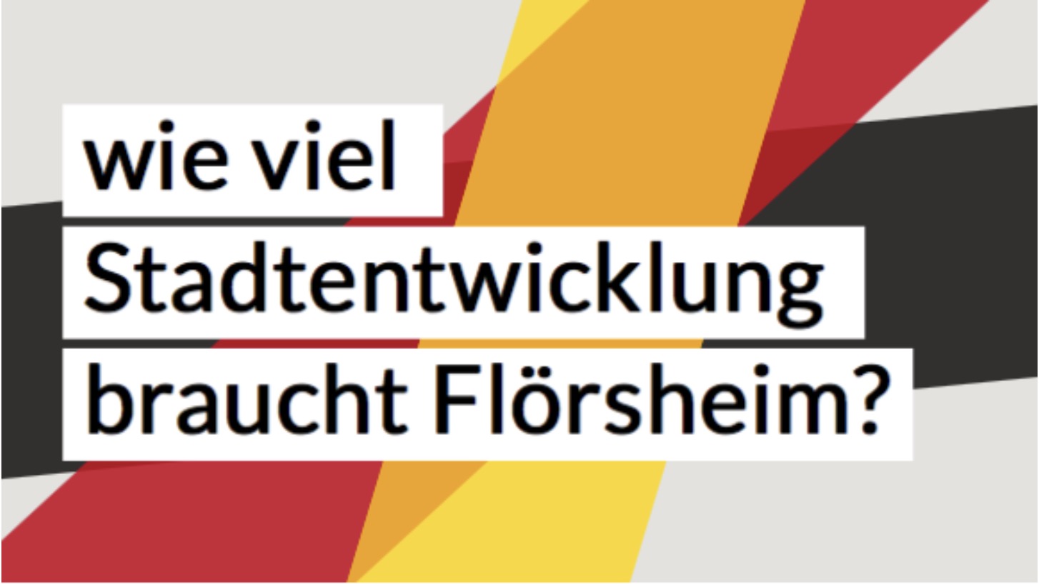 Diskussion zu „wie viel Stadtentwicklung braucht Flörsheim?“
